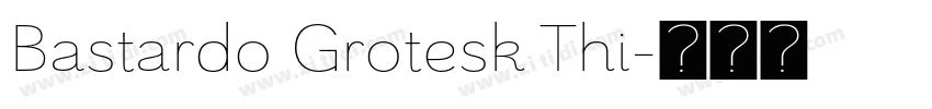 Bastardo Grotesk Thi字体转换